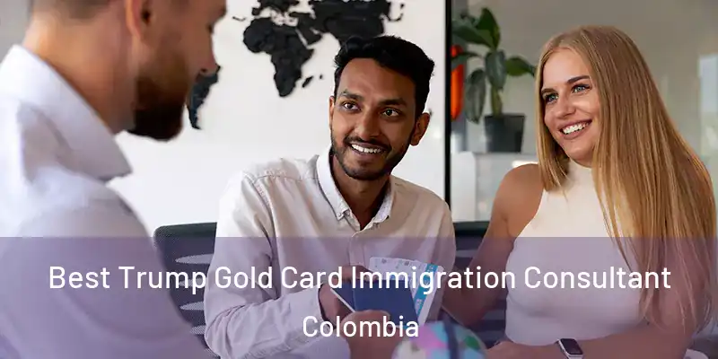  Best Trump Gold Card Immigration Consultant Colombia