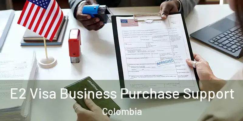  E2 Visa Business Purchase Support Colombia