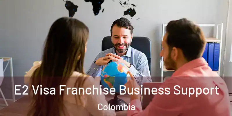  E2 Visa Franchise Business Support Colombia