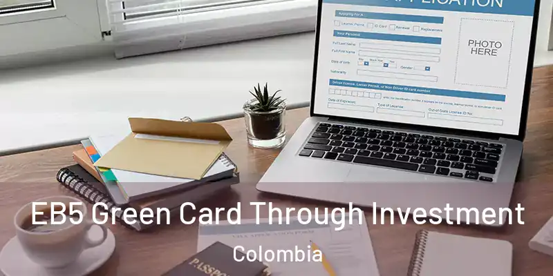  EB5 Green Card Through Investment Colombia