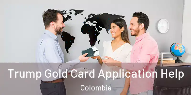  Trump Gold Card Application Help Colombia