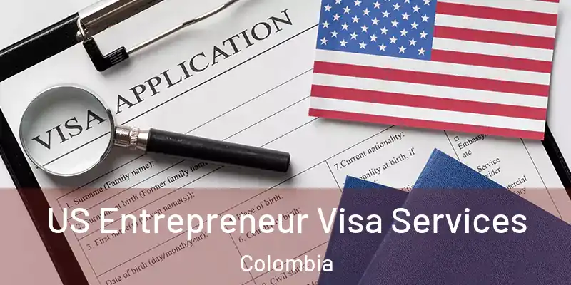  US Entrepreneur Visa Services Colombia