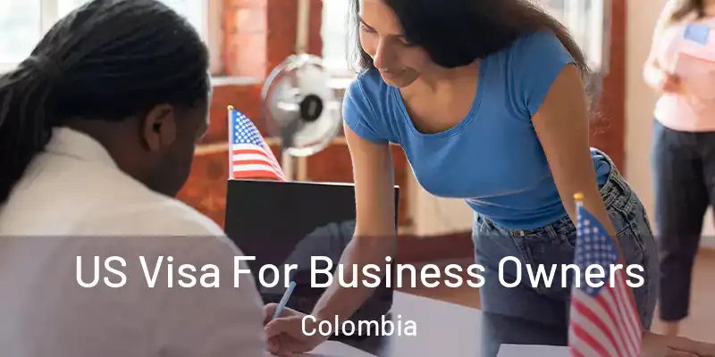  US Visa For Business Owners Colombia