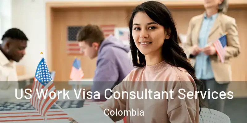  US Work Visa Consultant Services Colombia